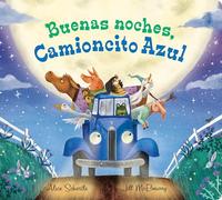 Buenas noches camioncito azul/ Good Night, Little Blue Truck