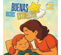 Buenas Noches Estrellita: 4 (Pequeños grandes sueños)