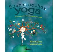 Buenas noches yoga : cuento para ir a dormir, postura a postura