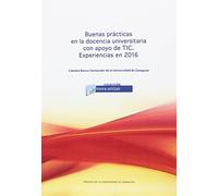 Buenas prácticas en la docencia universitaria con apoyo de TIC, experiencias en 2016 : VII Jornada de Buenas Prácticas en la Docencia Universitaria ... el 12 de septiembre de 2016, en Zaragoza