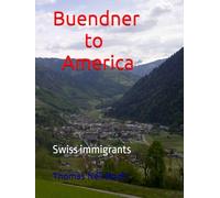 Buendner to America: Swiss immigrants