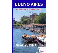 BUENO AIRES TRAVEL GUIDE 2026-2027: Plan, Explore, and Fall in Love with Buenos AiresSmart Travel Made Easy -