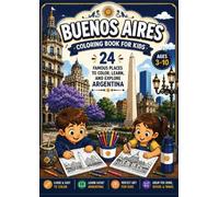 Buenos Aires Coloring Book for Kids: 24 Famous Places to Color, Learn, and Explore Argentina | Fun Travel Activity Book for Boys & Girls Ages 3-10