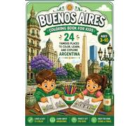 Buenos Aires Coloring Book for Kids: 24 Famous Places to Color, Learn, and Explore Argentina | Fun Travel Activity Book for Boys & Girls Ages 3-10