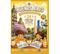 Buenos Aires Coloring Book for Kids: 24 Famous Places to Color, Learn, and Explore Argentina | Fun Travel Activity Book for Boys & Girls Ages 3-10
