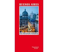 Buenos Aires: Eine literarische Einladung