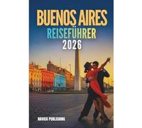 BUENOS AIRES REISEFÜHRER 2026: Ein Liebesbrief eines Reisenden an Argentiniens ergreifendste Hauptstadt