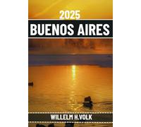 BUENOS AIRES REISEFÜHRER: Entdecken Sie die Top-Attraktionen, versteckten Schätze, Outdoor-Aktivitäten, Kultur und lokalen Geheimnisse von Buenos Aires für abenteuerlustige Solo-Entdecker