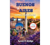 BUENOS AIRES TRAVEL GUIDE 2026: Hidden Gems, Tango Nights, Local Secrets, Food Experiences, and Smart Travel Tips for Exploring Argentina’s Most Passionate City