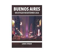 BUENOS AIRES WICHTIGER REISEFÜHRER 2026