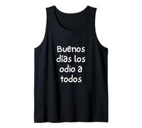 Buenos Días Los Odio A Todos Humor Sarcástico Tank Top