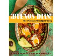 ¡Buenos Dias! : The Mexican Breakfast Book