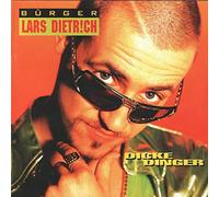 Bürger Lars Dietrich - Dicke Dinger