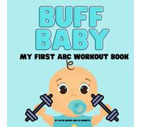Buff Baby: My First ABC Workout Book