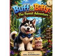 Buff & Biffy: The Forest Adventure: A Heartwarming Journey of Friendship, Courage & Discovery (Buff & Biffy Adventures)
