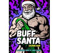 Buff Santa Coloring Book: You've Never Seen THIS Side of Santa Before! (Buff Studs Coloring Books)
