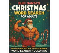 Buff Santa’s Christmas Wordsearch for Adults: A Hilarious Festive Puzzle Book Packed with Gym Jokes and Brain-Boosting Wordsearches