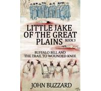 Buffalo Bill And The Trail To Wounded Knee: A Western Adventure