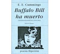 Buffalo Bill ha muerto : antología poética, 1910-1962