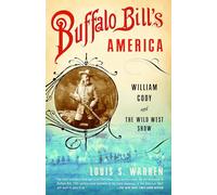 Buffalo Bill's America: William Cody and The Wild West Show (Vintage)