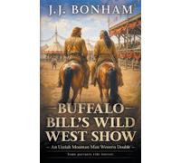 Buffalo Bill's Wild West Show: A Western Double: 13 (Uzziah Mountain Man)
