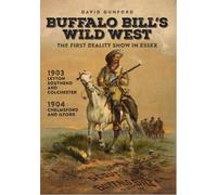 Buffalo Bill's Wild West: The First Reality Show in Essex