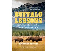 Buffalo Lessons : How Bison Returned to Banff National Park