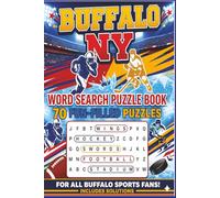 Buffalo NY Word Search Puzzle Book: Buffalo NY Word Search Puzzle Book: 70 Fun Filled Puzzles Fun facts throughout about Buffalo, and Buffalo Football ... for Vacations, Holidays and Relaxation.
