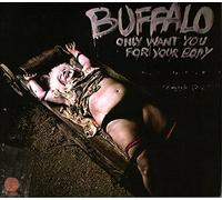 Buffalo - Only Want You For Your Body [VINYL]