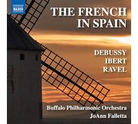 Buffalo Philharmonic Orchestra; JoAnn Falletta - The French in Spain (Debussy; Ibert; Ravel)