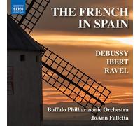 Buffalo Philharmonic Orchestra; JoAnn Falletta - The French in Spain (Debussy; Ibert; Ravel)