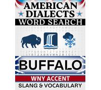 Buffalo / Western New York Accent Word Search: Local Slang & Regional Vocabulary - 50 Puzzles, 1,000 Words, Answers Included (American Dialects): ... Brain Games (American Dialects Word Search)