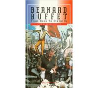 Buffet, Bernard - Bernard Buffet: From Here to Eternity [VHS]