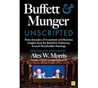 Buffett and Munger Unscripted: Three Decades of Investment and Business Insights from the Berkshire Hathaway Annual Shareholder Meetings