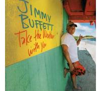 Buffett, Jimmy - Take The Weather With You