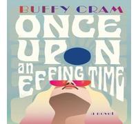 Buffy Cram Once Upon an Effing Time : A Novel Paperback Book Buffy Cram Multicolor