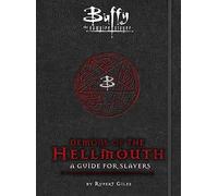 Buffy: Demons of the Hellmouth (Buffy the Vampire Slayer): A Guide for Slayers
