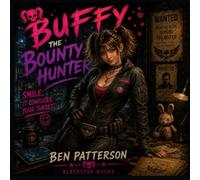 Buffy the Bounty Hunter: A Not for Children Children’s Picture Book