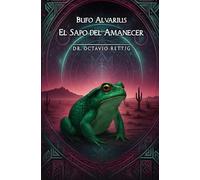 Bufo Alvarius - El sapo del amanecer: La Historia