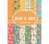 Bug and Bee scrapbook paper: Decorative Craft Pages for Gift Wrapping, Junk Journaling, Card Making, Paper Craft |