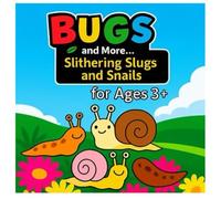 Bug and more...: Slithering Snails and Slugs (Bugs and More...)