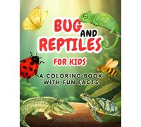 Bug and Reptiles: Coloring for kids with Fun Facts