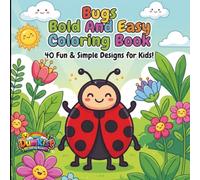 Bug Bold And Easy Coloring Book: 40 Fun and Simple Designs for Kids