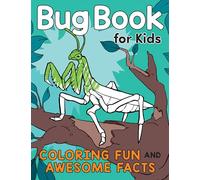 Bug Book for Kids: Coloring Fun and Awesome Facts (A Did You Know? Coloring Book)
