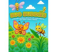 Bug Buddies Coloring Book: 50 Cute and Educational Pages Featuring Happy Insects and Creepy-Crawly Friends for Kids Ages 3-8: A Fun-Fact Educational ... and Arthropods - Great for Preschoolers