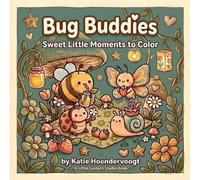 Bug Buddies: Sweet Little Moments to Color