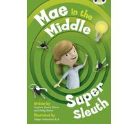 Bug Club Guided Fiction Year Two Lime B Mae in the Middle: Super Sleuth: Super Sleuth