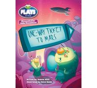 Bug Club Guided Julia Donaldson Plays One-way Ticket to Mars: (BUG CLUB)