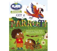 Bug Club Guided Julia Donaldson Plays Year 1 Blue Get a Parrot!