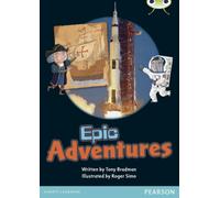Tony Bradman Bug Club Guided Non Fiction Year 1 Green B Epic Adventures Tony Bradman Multicolor